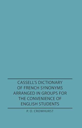 Cassell's Dictionary Of French Synonyms Arranged In Groups For The Con cover