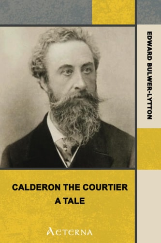 Calderon the Courtier, a Tale