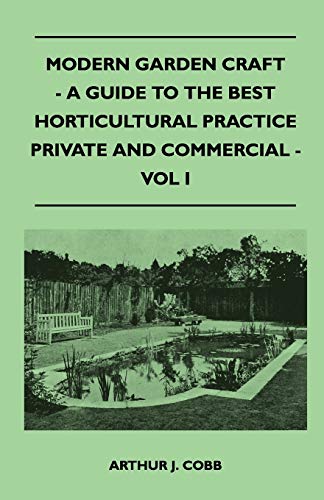 Modern Garden Craft - A Guide To The Best Horticultural Practice Priva cover