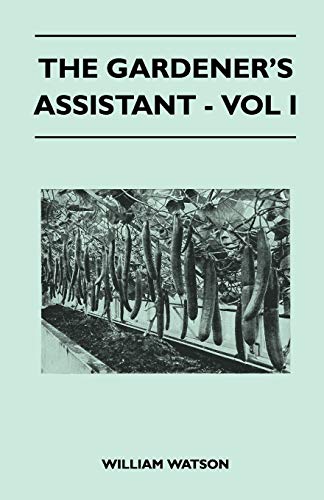 The Gardener's Assistant - Vol I cover