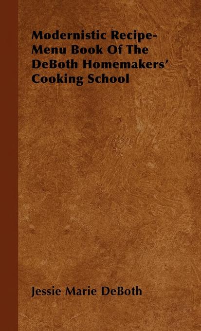 Modernistic Recipe-Menu Book Of The DeBoth Homemakers' Cooking School cover