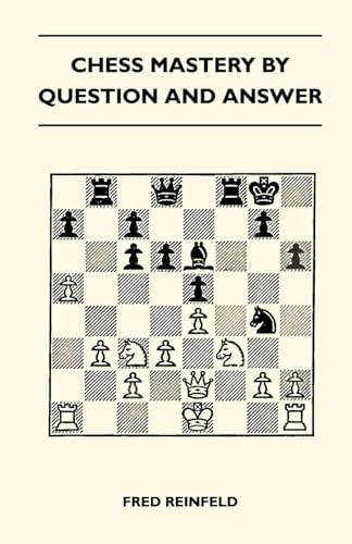 Chess Mastery By Question And Answer cover