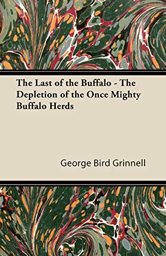 The Last of the Buffalo - The Depletion of the Once Mighty Buffalo Her cover