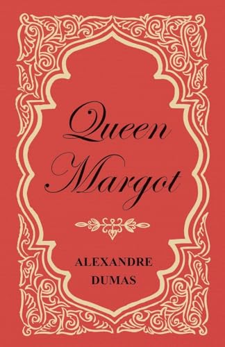 Queen Margot; or, Marguerite De Valois - With Nine Illustrations cover