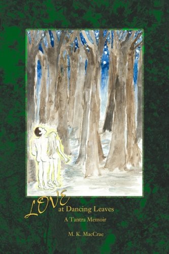 Love at Dancing Leaves: a Tantra Memoir cover