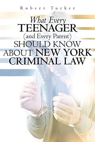 What Every Teenager (and Every Parent) Should Know About New York Crim cover
