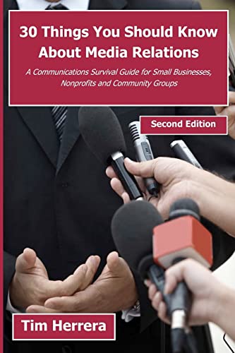30 Things You Should Know About Media Relations - 2nd Edition