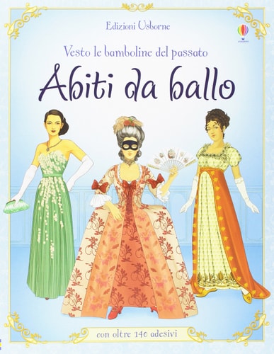 Abiti da ballo. Vesto le bamboline. Con adesivi cover