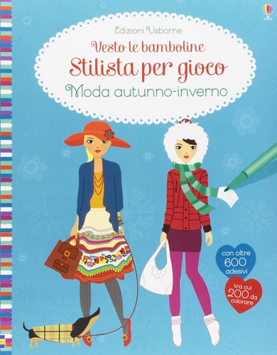 Stilista per gioco. Moda autunno/inverno. Vesto le bamboline. Con adesivi cover