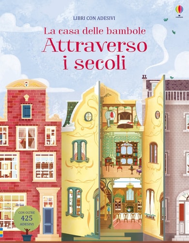 La casa delle bambole attraverso i secoli. Con adesivi cover