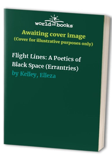 Flight Lines: A Poetics of Black Space (Errantries) cover art