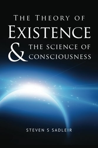 The Theory of Existence & The Science of Consciousness cover