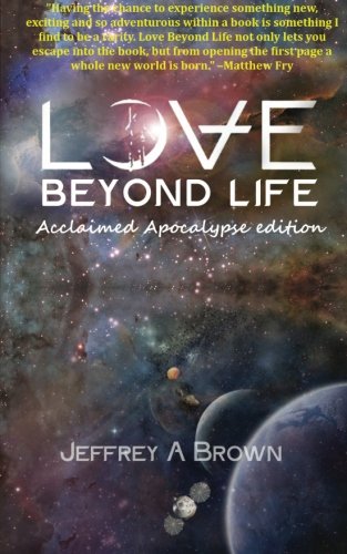 Love Beyond Life: Acclaimed Apocalypse edition: a novel: Volume 1 (par