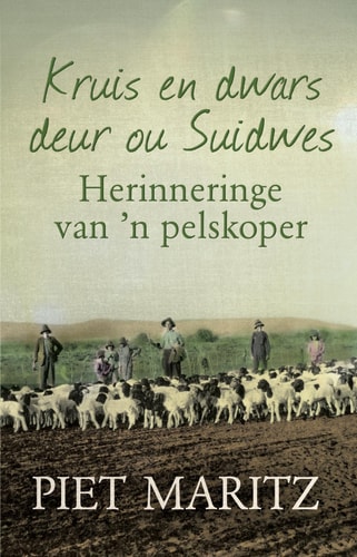 Kruis en dwars deur ou Suidwes: Herinneringe van ’n pelskoper