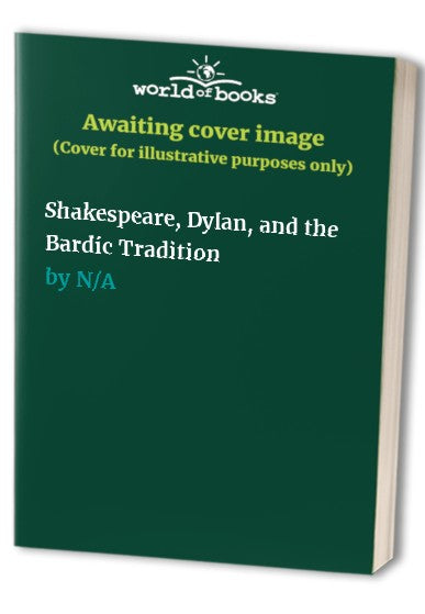 Shakespeare, Dylan, and the Bardic Tradition cover