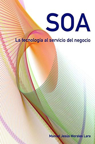 SOA. La tecnologia al servicio del negocio. cover