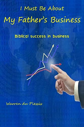 I Must Be About My Father's Business cover