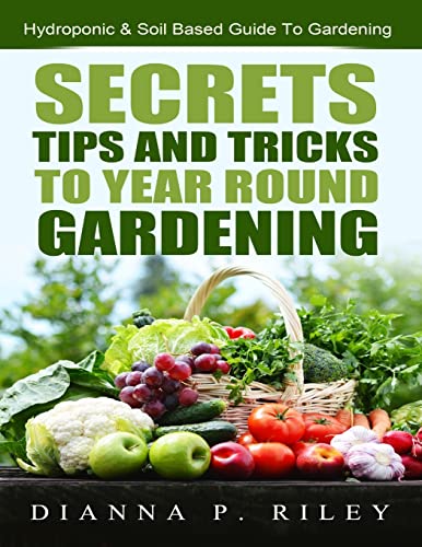 Secrets, Tips and Tricks To Year Round Gardening cover
