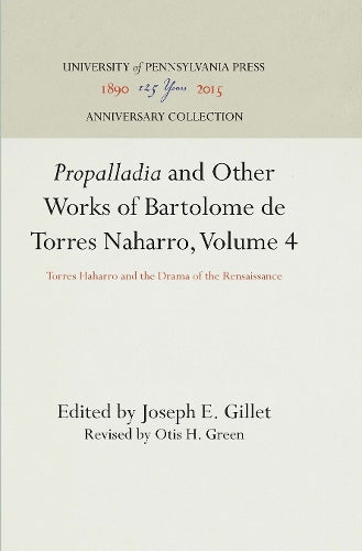 "Propalladia" and Other Works of Bartolome De Torres Naharro, Volume 4 cover