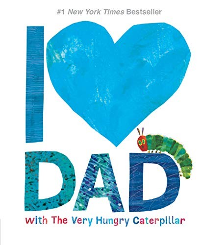 I LOVE DAD WITH THE VERY HUNGRY CATERPILLAR