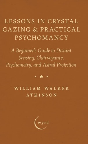 Lessons in Crystal Gazing & Practical Psychomancy cover