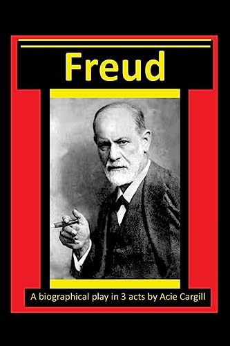 Freud - A Biographical Play in 3 Acts cover