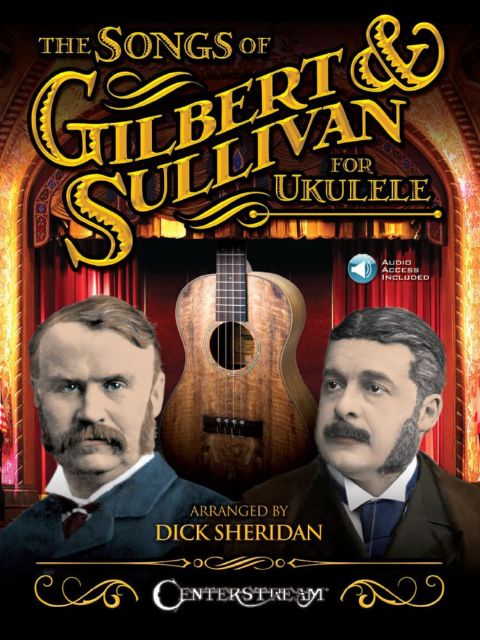 The Songs of Gilbert & Sullivan for Ukulele cover