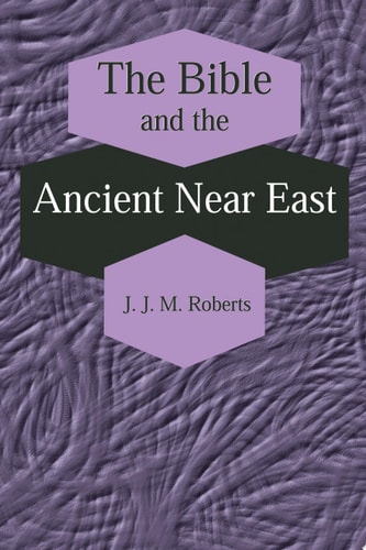 The Bible and the Ancient Near East cover