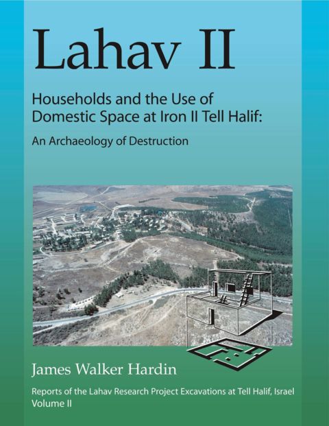 Lahav II: Households and the Use of Domestic Space at Iron II Tell Hal