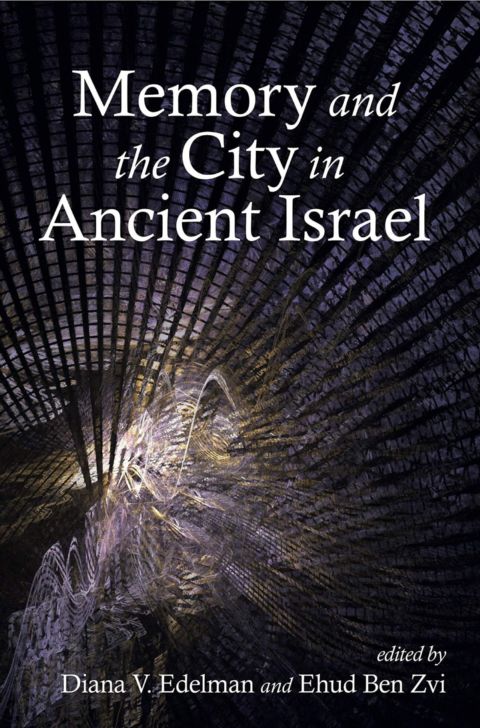 Memory and the City in Ancient Israel cover