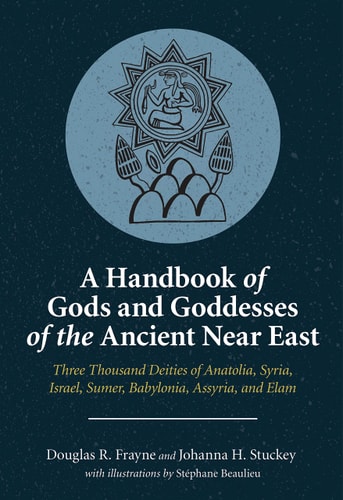 A Handbook of Gods and Goddesses of the Ancient Near East cover
