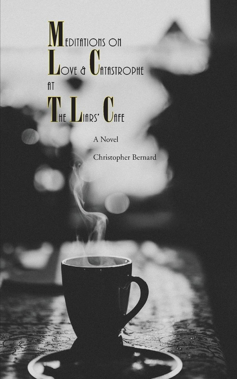 Meditations On Love & Catastrophe at the Liars' Cafe, front cover