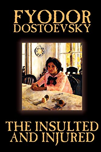 The Insulted and Injured by Fyodor Mikhailovich Dostoevsky, Fiction, L cover