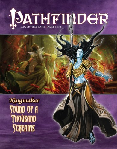 Pathfinder Adventure Path: Kingmaker Part 6 - Sound of a Thousand Scre