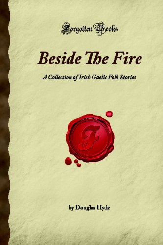 Beside The Fire: A Collection of Irish Gaelic Folk Stories (Forgotten cover