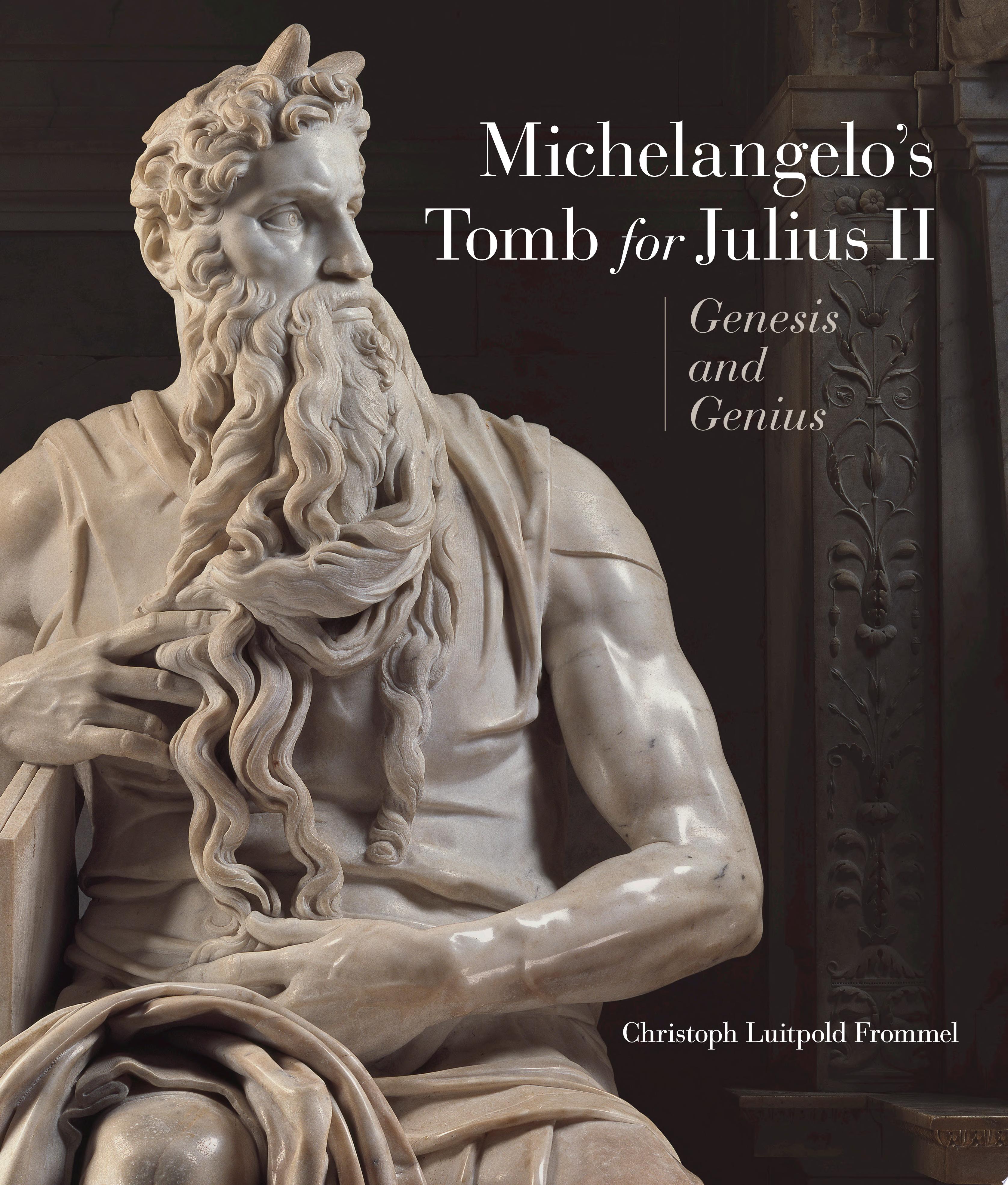 Michelangelo's Tomb for Julius II - Genesis and Genius