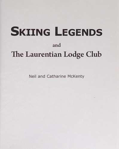 Skiing Legends and the Laurentian Lodge Club