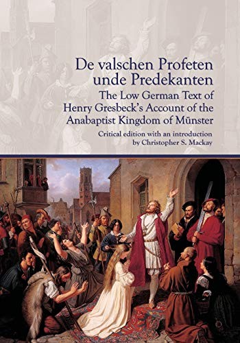 De valschen Profeten unde Predekanten: The Low German Text of Henry Gr