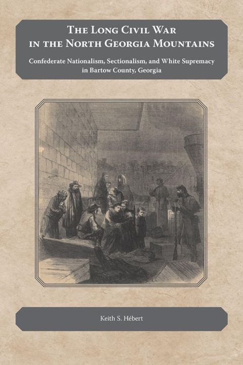 The Long Civil War in the North Georgia Mountains cover