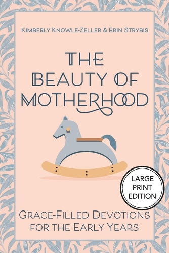 The Beauty of Motherhood (Large Print Edition)