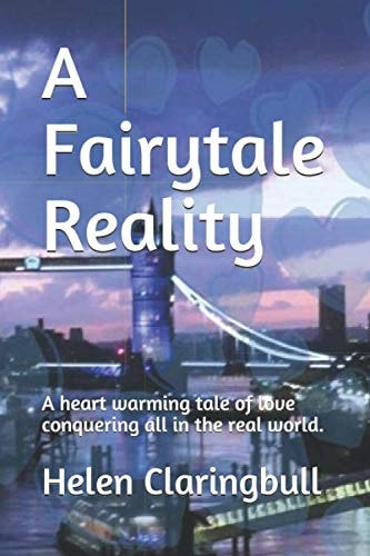 A Fairytale Reality: A heart warming tale of love conquering all in th