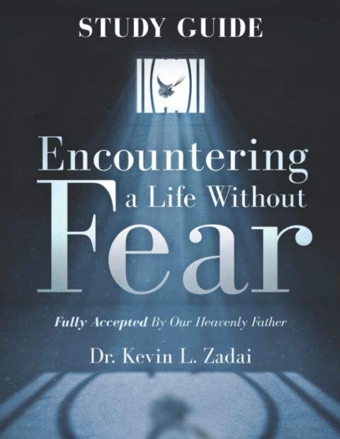 Study Guide : ENCOUNTERING A LIFE WITHOUT FEAR: FULLY ACCEPTED BY OUR cover