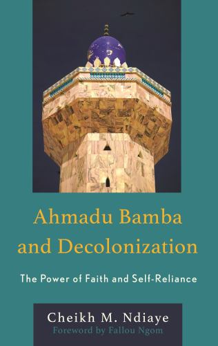 Ahmadu Bamba and Decolonization: The Power of Faith and Self-Reliance cover art