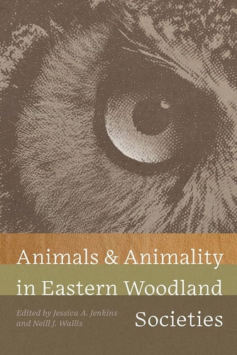 Animals and Animality in Eastern Woodland Societies