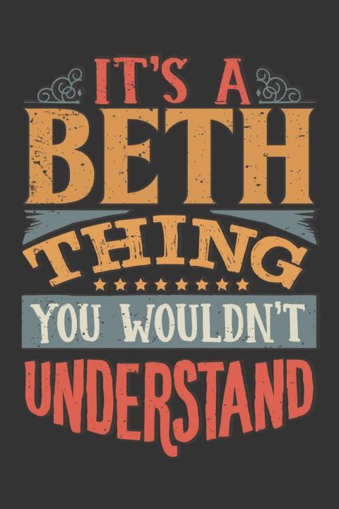 Its A Beth Thing You Wouldnt Understand