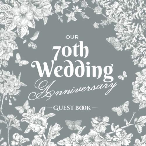 Our 70th Wedding Anniversary - Guest Book: Platinum Wedding Decoration
