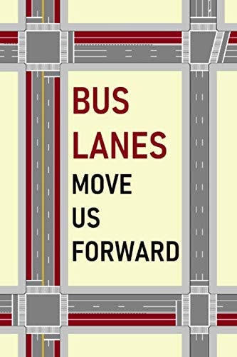 Bus Lanes Move Us Forward: Journal for Writing Notes and Recording Your Transit Journeys cover