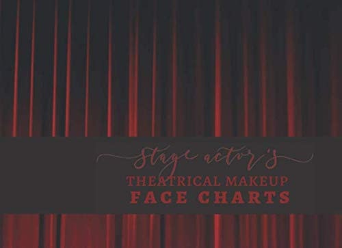 Stage Actor's Theatrical Makeup Face Charts: Make-up Portfolio and Face Template for Makeup - for Make-up Artists, Stylist and Actors cover