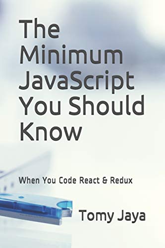 The Minimum JavaScript You Should Know When You Code React & Redux cover