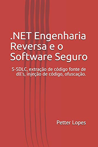 DOT NET Engenharia Reversa e o Software Seguro cover